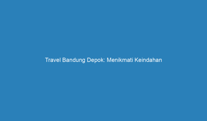 Travel bandung depok